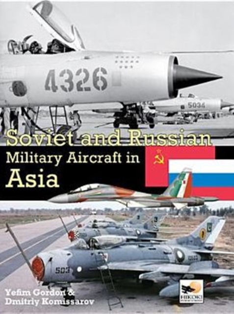 Soviet and Russian Military Aircraft in Asia, Hardback Book