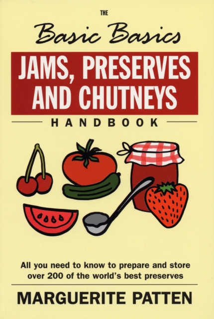 The Basic Basics Jams, Preserves and Chutneys Handbook, Paperback / softback Book