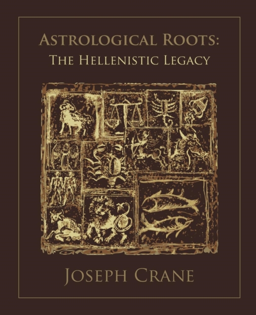 Astrological Roots: The Hellenistic Legacy, Paperback / softback Book