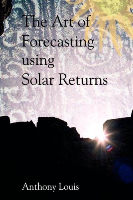 The Art of Forecasting Using Solar Returns, Paperback / softback Book