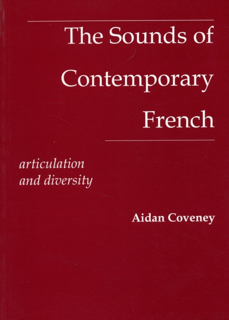 The Sounds of Contemporary French : Articulation and diversity, Paperback / softback Book