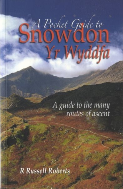 A Pocket Guide to Snowdon : A Guide to the Routes of Ascent, Paperback / softback Book