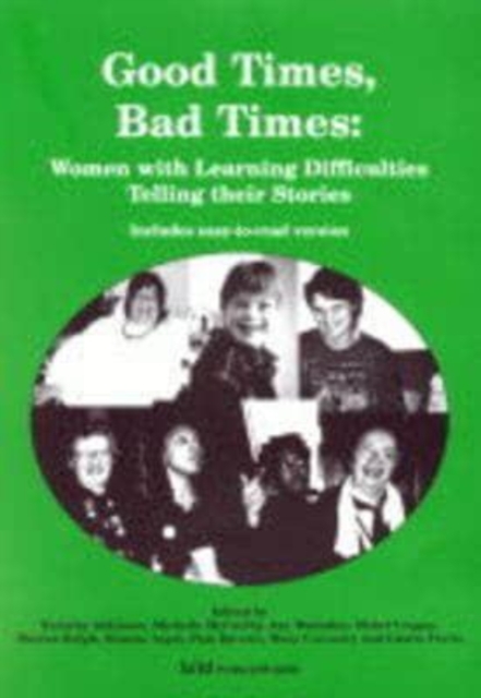 Good Times, Bad Times : Women with Learning Difficulties Telling Their Stories, Paperback / softback Book