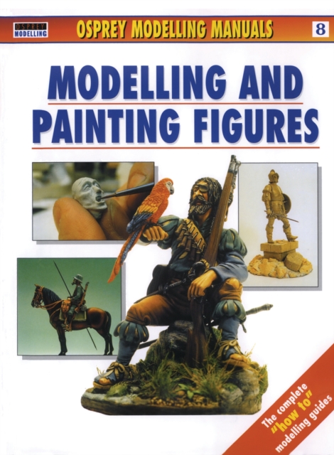 Modelling and Painting Figures, Paperback / softback Book