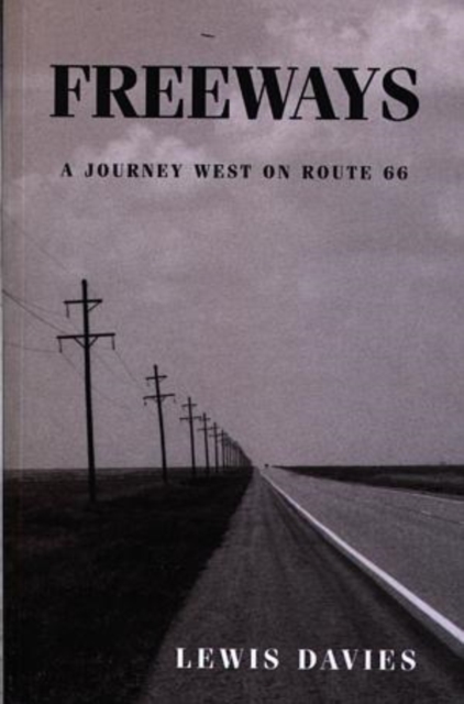 Freeways : A Journey West on Route 66, Paperback / softback Book