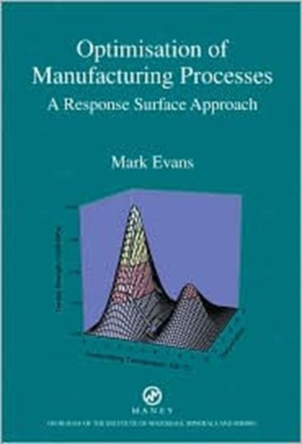 Optimisation of Manufacturing Processes : A Response Surface Approach, Hardback Book