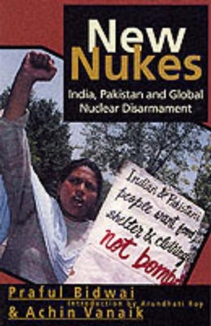 New Nukes : India, Pakistan and Global Disarmament, Paperback / softback Book