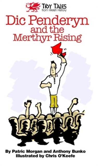Dic Penderyn and the Merthyr Rising, Paperback / softback Book