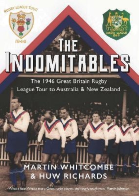 The Indomitables : Rugby League's Greatest Tour, Paperback / softback Book