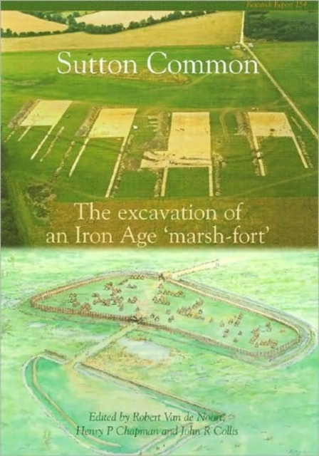 Sutton Common : The Excavation of an Iron Age 'Marsh Fort', Paperback / softback Book