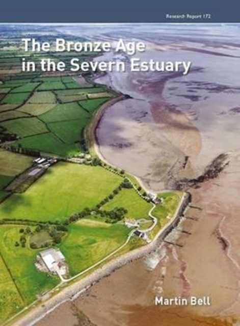 The Bronze Age in the Severn Estuary, Hardback Book