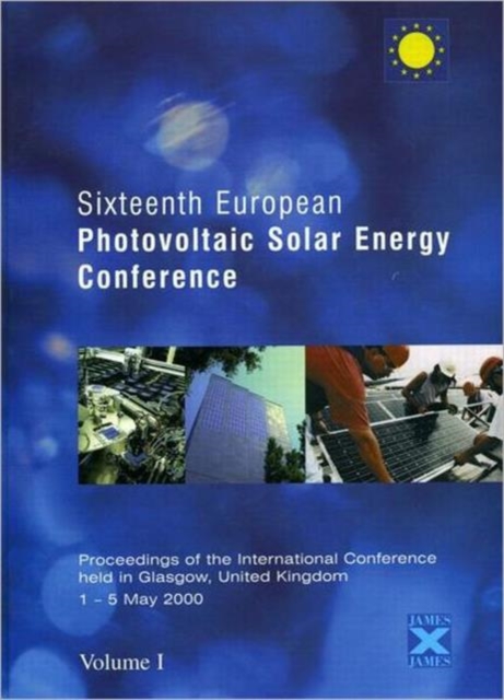 Sixteenth European Photovoltaic Solar Energy Conference : Proceedings of the International Conference Held in Glasgow 1-5 May 2000, Multiple-component retail product Book