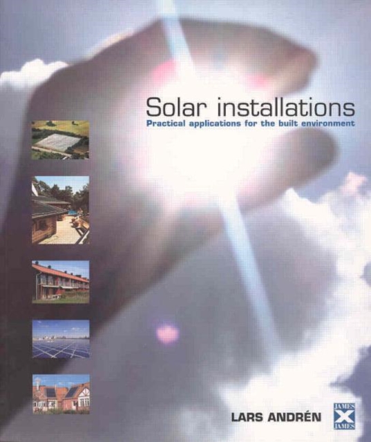 Solar Installations : Practical Applications for the Built Environment, Paperback / softback Book
