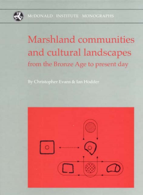 Marshland Communities and Cultural Landscape : The Haddenham Project Volume II, Hardback Book