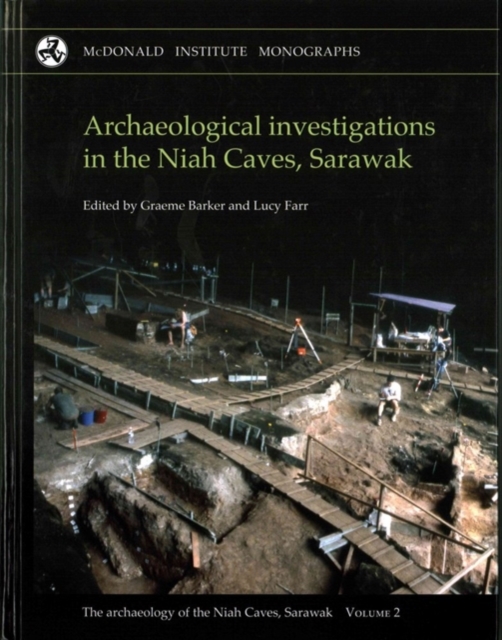 Archaeological investigations in the Niah Caves, Sarawak, 1954-2004, Hardback Book