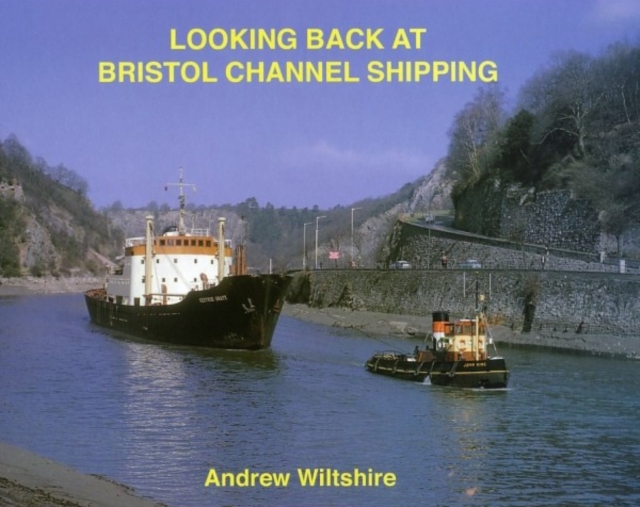 Looking Back at Bristol Channel Shipping, Hardback Book