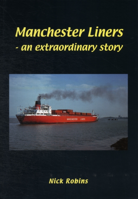 Manchester Liners - an Extraordinary Story, Hardback Book
