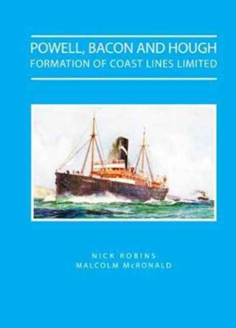 Powell Bacon and Hough - Formation of Coast Lines Ltd, Hardback Book
