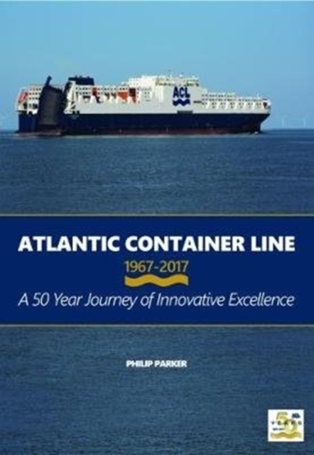 Atlantic Container Line 1967-2017, Hardback Book