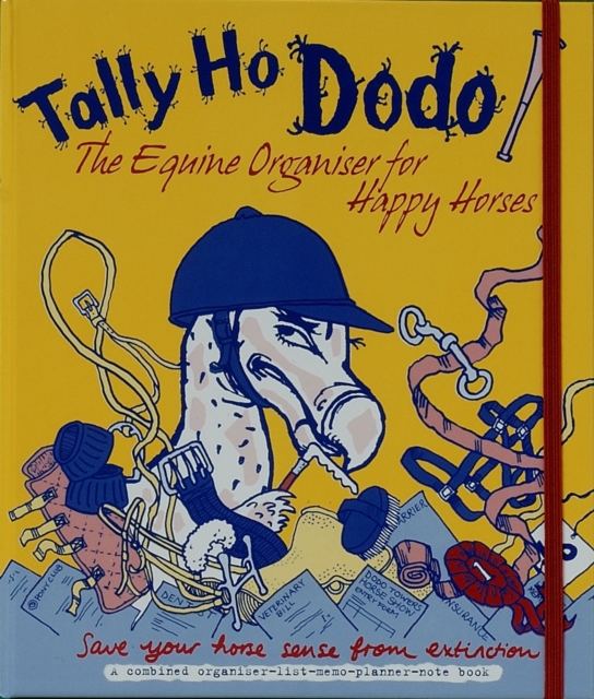 Tally Ho Dodo : The Equine Organiser for Happy Horses, Loose-leaf Book