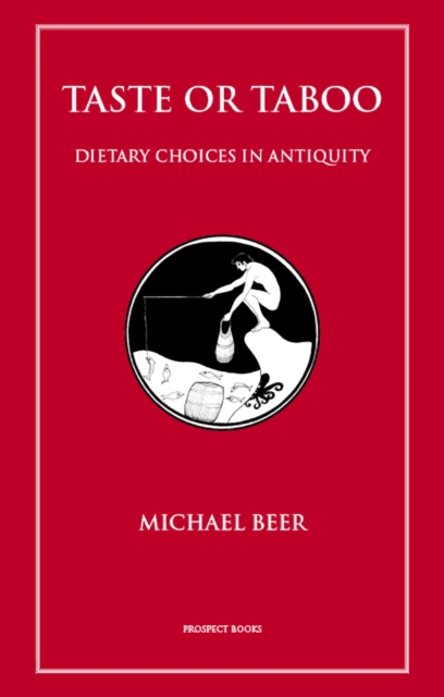 Taste or Taboo : Dietary Choices in Antiquity, Paperback / softback Book