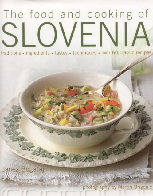 Food and Cooking of Slovenia, Hardback Book