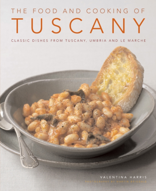 Food and Cooking of Tuscany, Hardback Book