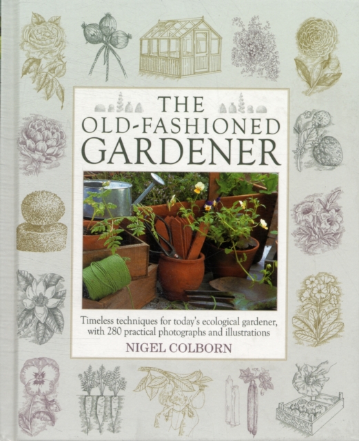 Old Fashioned Gardener, Hardback Book