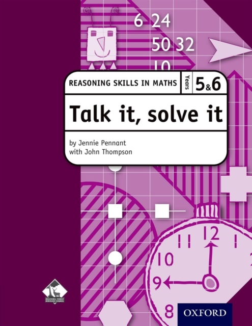 Talk it, solve it - Reasoning Skills in Maths Yrs 5 & 6 : Reasoning skills in maths, Mixed media product Book
