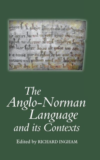 The Anglo-Norman Language and its Contexts, Hardback Book