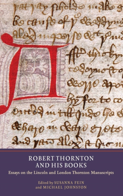 Robert Thornton and his Books : Essays on the Lincoln and London Thornton Manuscripts, Hardback Book