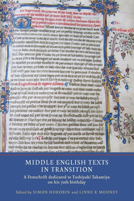 Middle English Texts in Transition : A Festschrift dedicated to Toshiyuki Takamiya on his 70th birthday, Hardback Book