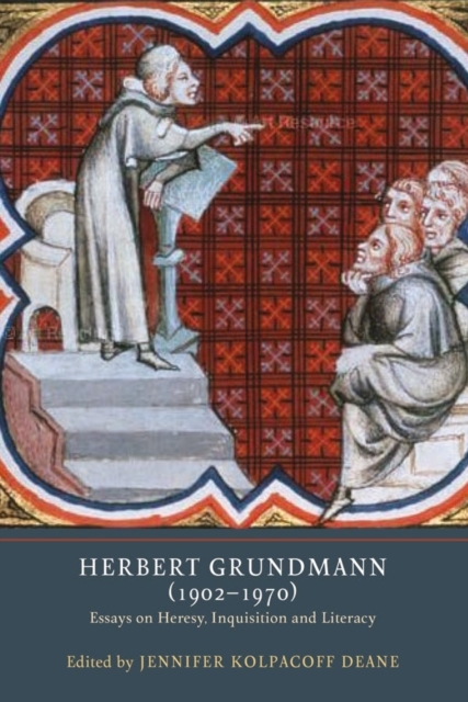 Herbert Grundmann (1902-1970) : Essays on Heresy, Inquisition, and Literacy, Hardback Book