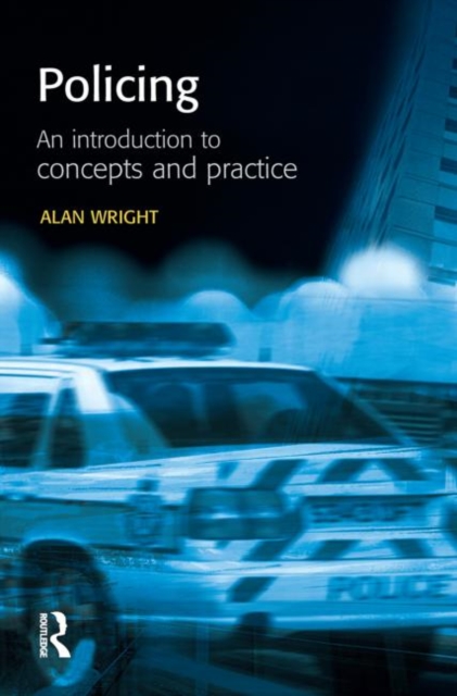 Policing: An introduction to concepts and practice, Hardback Book