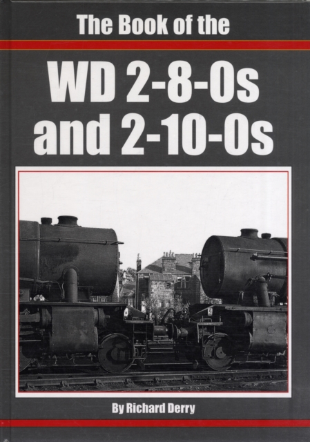 The Book of the WD 2-8-0s and 2-10-0s, Hardback Book