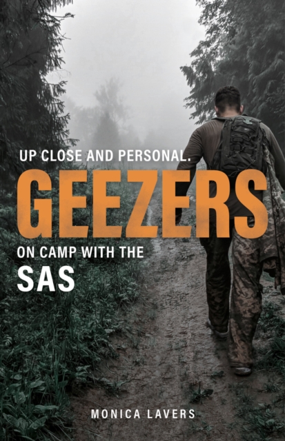 GEEZERS : Up Close and Personal: On Camp with the SAS, Hardback Book