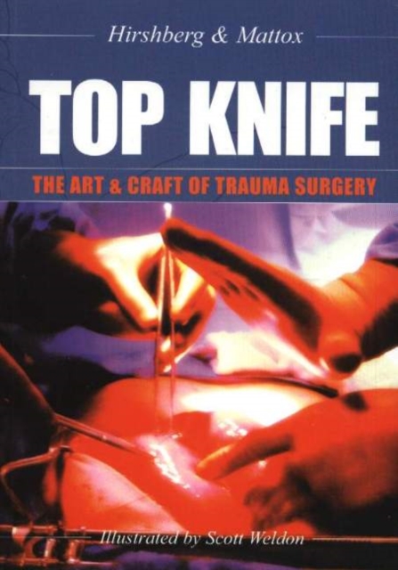 Top Knife : The Art & Craft of Trauma Surgery, Paperback / softback Book