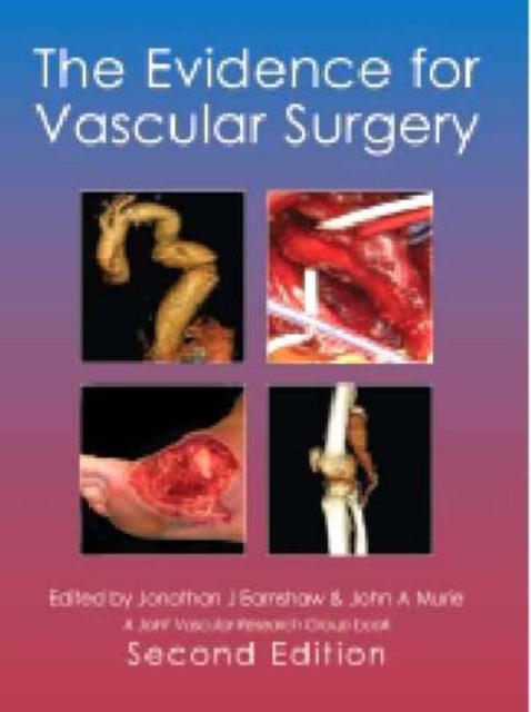 The Evidence for Vascular Surgery; second edition, Hardback Book