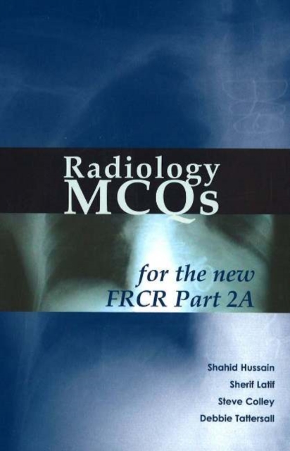 Radiology MCQs for the new FRCR Part 2A, Paperback / softback Book