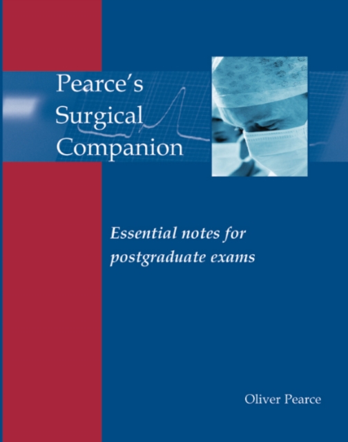 Pearce's Surgical Companion : Essential notes for postgraduate exams, Hardback Book