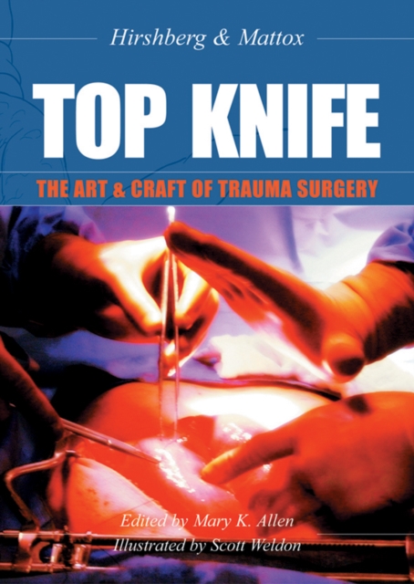 TOP KNIFE : The Art & Craft of Trauma Surgery, PDF eBook