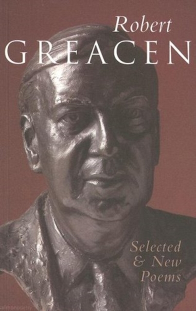Robert Greacen: New and Selected Poems, Paperback / softback Book