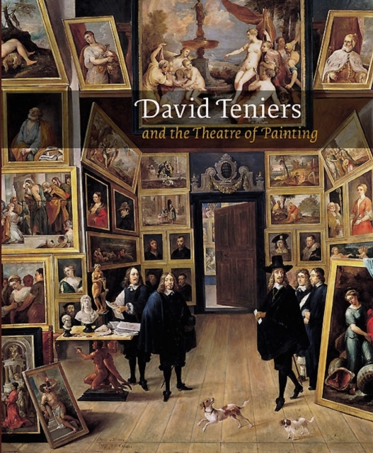 David Teniers and the Theatre of Painting, Hardback Book