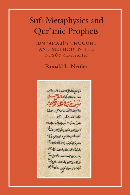 Sufi Metaphysics and Qur'anic Prophets : Ibn Arabi's Thought and Method in the Fusus al-Hikam, Paperback / softback Book
