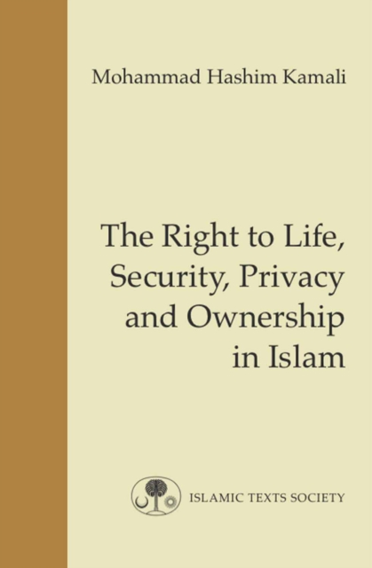 The Right to Life, Security, Privacy and Ownership in Islam, Paperback / softback Book