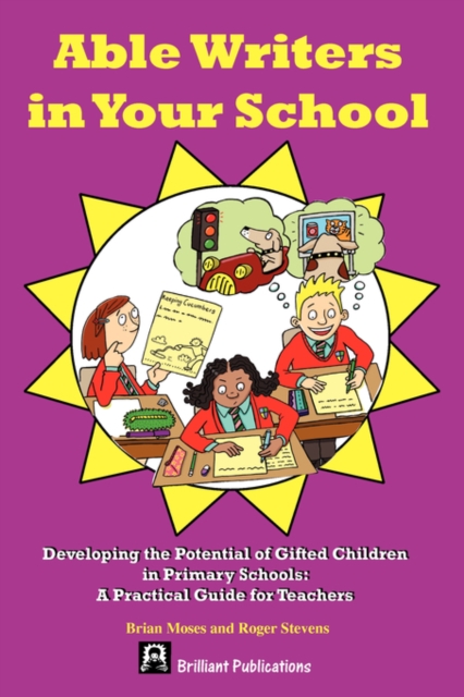 Able Writers in your School : Developing the Potential of Gifted Children in Primary Schools. A Practical Guide for Teachers, Paperback / softback Book