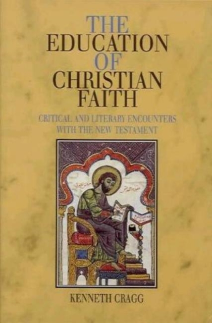 The Education of Christian Faith : Critical and Literary Encounters with the New Testament, Hardback Book