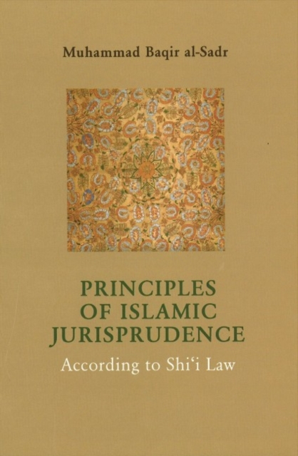Principles of Islamic Jurisprudence According to Shi'i Law, Paperback / softback Book
