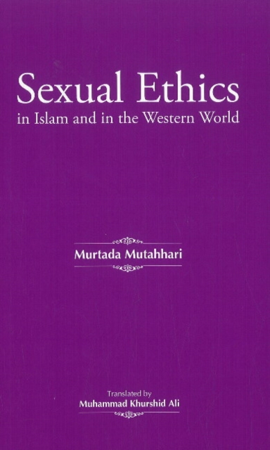 Sexual Ethics in Islam & in the Western World, Paperback / softback Book