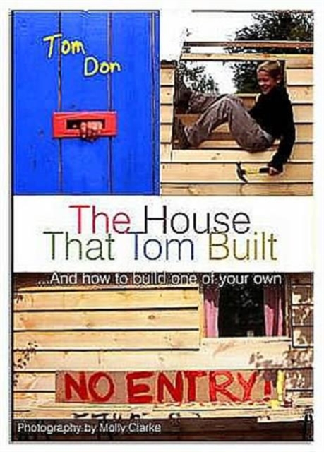 House That Tom Built: ....And How to Build One of Your Own, Hardback Book